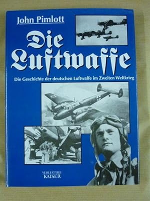 Bild des Verkufers fr Die Luftwaffe. Die Geschichte der deutschen Luftwaffe im Zweiten Weltkrieg zum Verkauf von Antiquariat Bernhard