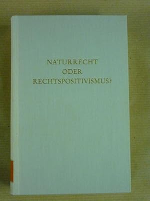 Naturrecht oder Rechtspositivismus? (Wege der Forschung Band XVI)