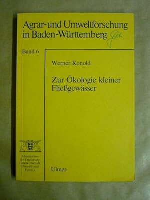 Bild des Verkufers fr Zur kologie kleiner Fliessgewsser. Verschiedene Ausbauarten und ihre Bewertung (Agrar- und Umweltforschung in Baden-Wrttemberg 6) zum Verkauf von Antiquariat Bernhard