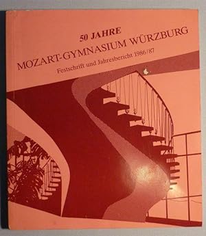 Mozart-Gymnasium Würzburg. Festschrift zum 50jährigen Bestehen der Schule [und] Bericht über das ...