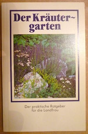 Der Kräutergarten. Der praktische Ratgeber für die Landfrau