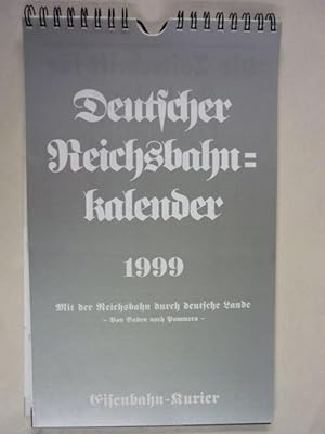 Seller image for Deutscher Reichsbahn-Kalender 1999: Mit der Reichsbahn durch deutsche Lande for sale by Antiquariat Bernhard