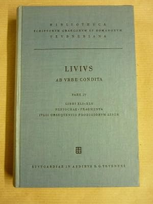 T. Livi Ab urbe condita. Pars IV; libri VLI-XLV (Bibliotheca scriptorum Graecorum et Romanorum Te...