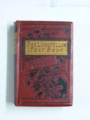 Seller image for The Longfellow Birthday Book. A Selection of Choice Passages for every Day in the Year from the writings of Henry Wadworth Longfellow for sale by Antiquariat Bernhard