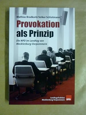 Bild des Verkufers fr Provokation als Prinzip. Die NPD im Landtag von Mecklenburg-Vorpommern zum Verkauf von Antiquariat Bernhard