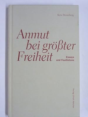 Anmut bei größter Freiheit. Essays und Feuilletons