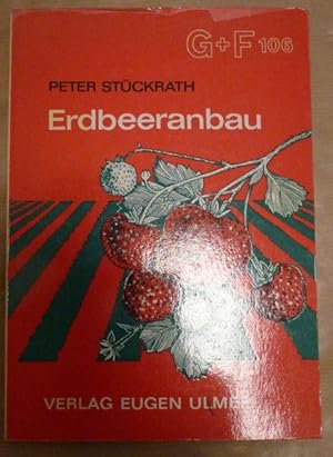 Erdbeeranbau (Grundlagen und Fortschritte im Garten- und Weinbau Band 106)