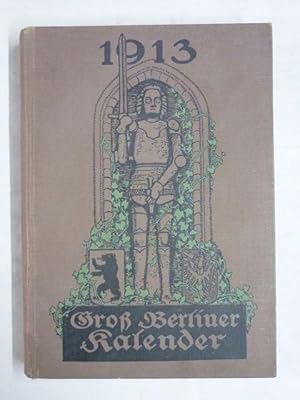 Seller image for Gro Berliner Kalender 1913. Illustriertes Jahrbuch for sale by Antiquariat Bernhard