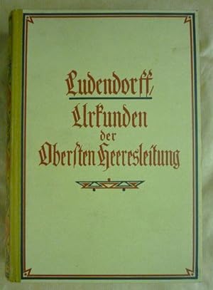 Urkunden der Obersten Heeresleitung. über ihre Tätigkeit 1916/18