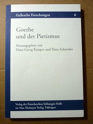 Image du vendeur pour Goethe und der Pietismus (Hallesche Forschungen; Nr. 6) mis en vente par Antiquariat Bernhard