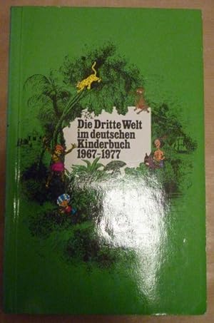 Die Dritte Welt im deutschen Kinderbuch 1967-1977. Analysen und Katalog zu der Ausstellung währen...