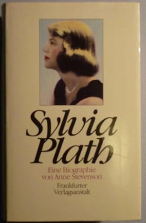 Sylvia Plath. Eine Biografie