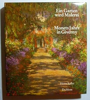 Imagen del vendedor de Ein Garten wird Malerei. Monets Jahre in Giverny a la venta por Antiquariat Bernhard