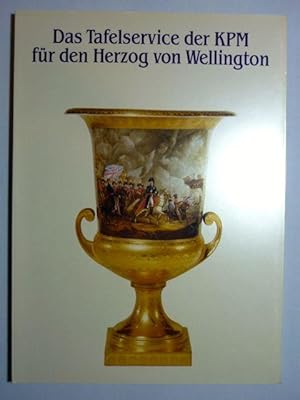 Image du vendeur pour Das Tafelservice der KPM fr den Herzog von Wellington 1817-19 (Ausstellungskatalog) mis en vente par Antiquariat Bernhard