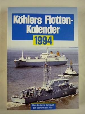 Seller image for Khlers Flottenkalender. Internationales Jahrbuch der Seefahrt 1994 (82. Jahrgang) for sale by Antiquariat Bernhard
