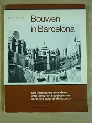 Bild des Verkufers fr Bouwen in Barcelona. Een inleidung tot de moderne architectuur en stedebouw van Barcelona vanaf de Renaixenca zum Verkauf von Antiquariat Bernhard