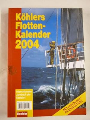 Seller image for Khlers Flottenkalender. Internationales Jahrbuch der Seefahrt 2004 (92. Jahrgang) for sale by Antiquariat Bernhard
