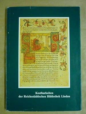 Kostbarkeiten der Reichsstädtischen Landesbibliothek Lindau. Handschriften, Wiegendrucke, Erstaus...