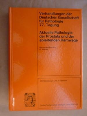 Seller image for Verhandlungen der Deutschen Gesellschaft fr Pathologie; 77. Tagung: Aktuelle Pathologie der Prostata und der ableitenden Harnwege. Gehalten in Wrzburg vom 1.-5. Juni 1993; 24. Herbsttagung vom 8.-10. Oktober 1993 in Graz for sale by Antiquariat Bernhard