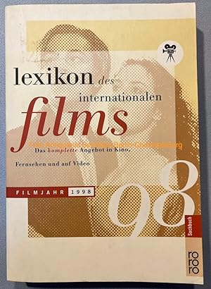 Lexikon des Internationalen Films. Filmjahr 1998. Das komplette Angebot in Kino, Fernsehen und au...