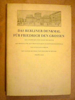 Bild des Verkufers fr Das Berliner Denkmal fr Friedrich den Grossen. Die Entwrfe als Spiegelung des preuischen Selbstverstndnisses zum Verkauf von Antiquariat Bernhard