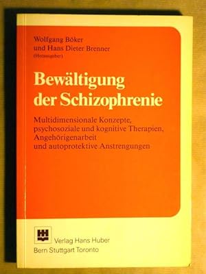 Seller image for Bewltigung der Schizophrenie. Multidimensionale Konzepte, psychosoziale und kognitive Therapien, Angehrigenarbeit und autoprotektive Anstrengungen for sale by Antiquariat Bernhard