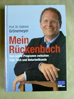 Imagen del vendedor de Mein Rckenbuch [Das sanfte Programm zwischen High Tech und Naturheilkunde] a la venta por Antiquariat Bernhard