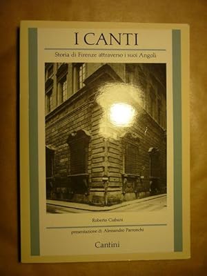 Seller image for I canti. Storia di Firenze attraverso i suoi angoli [I canti a Firenze] for sale by Antiquariat Bernhard