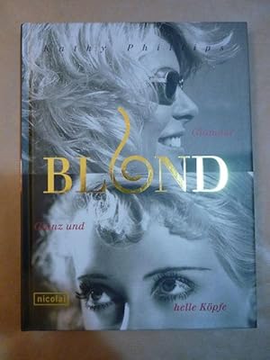 Blond. Glamour, Glanz und helle Köpfe