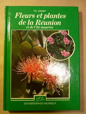 Fleurs et plantes de la Reunion et de l'ile Maurice (Collection voir la nature)