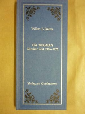 Bild des Verkäufers für Ita Wegman. Zürcher Zeit 1906-1920. Erste ärztliche Krebsbehandlung mit der Mistel zum Verkauf von Antiquariat Bernhard