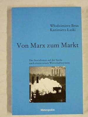 Imagen del vendedor de Von Marx zum Markt. der Sozialismus auf der Suche nach einem neuen Wirtschaftssystem a la venta por Antiquariat Bernhard