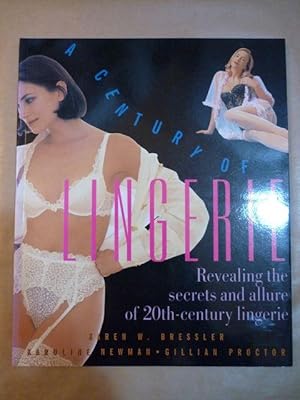 Bild des Verkufers fr Century of Lingerie. Revealing the secrets and allure of 20th-century lingerie zum Verkauf von Antiquariat Bernhard