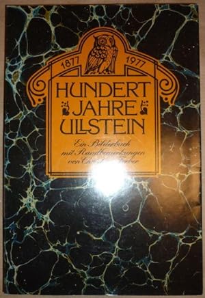 Hundert Jahre Ullstein 1877-1977. Ein Bilderbuch mit Randbemerkungen