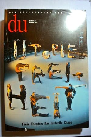 du. Die Zeitschrift der Kultur. Freie Theater. Das lustvolle Chaos (Ausgabe 2/1992, Nr. 612, einz...