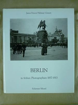 Bild des Verkufers fr Berlin in frhen Photographien von 1857-1913 zum Verkauf von Antiquariat Bernhard