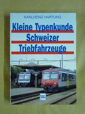 Bild des Verkufers fr Kleine Typenkunde Schweizer Triebfahrzeuge. Lokomotiven und Triebwagen der SBB und der Privatbahnen zum Verkauf von Antiquariat Bernhard