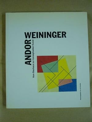 Image du vendeur pour Andor Weininger. Vom Bauhaus zur konzeptuellen Kunst mis en vente par Antiquariat Bernhard