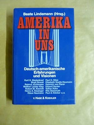 Bild des Verkufers fr Amerika in uns. Deutsch-amerikanische Erfahrungen und Visionen zum Verkauf von Antiquariat Bernhard