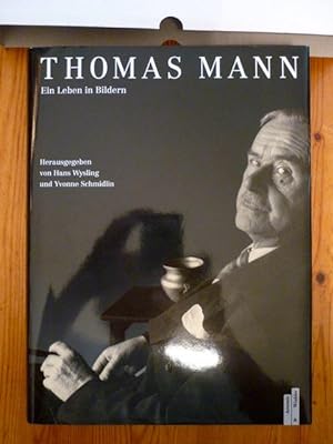 Thomas Mann. Ein Leben in Bildern