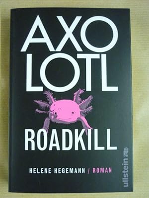 Seller image for Axolotl Roadkill. Roman for sale by Antiquariat Bernhard