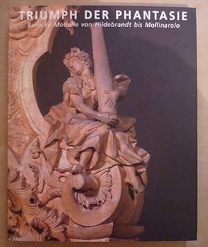 Imagen del vendedor de Triumph der Phantasie. Barocke Modelle von Hildebrandt bis Mollinarolo a la venta por Antiquariat Bernhard