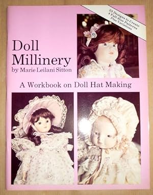 Doll Millinery. A Workbook on Doll Hat Making