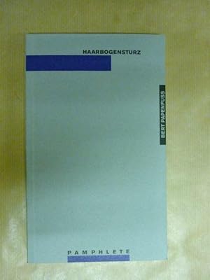 Haarbogensturz. Versuche über Staat und die Welt (Pamphlete Nr. 5)