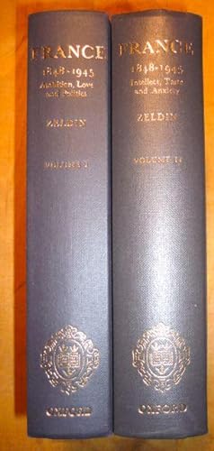 France 1848-1945. Ambition, Love and Politics [und] Intellect, Taste and Anxiety (Vol. I und Vol....