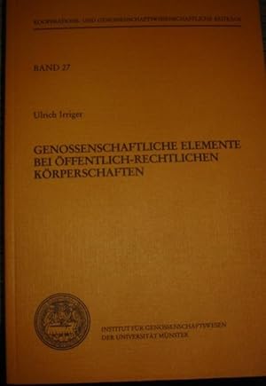 Genossenschaftliche Elemente bei öffentlich-rechtlichen Körperschaften. Dargestellt am Beispiel d...