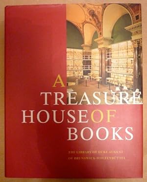 A treasure house of books. The library of Duke August of Brunswick-Wolfenbüttel (Ausstellungskata...