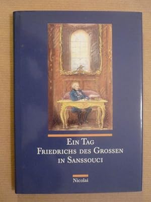 Seller image for Ein Tag Friedrichs des Grossen in Sanssouci for sale by Antiquariat Bernhard