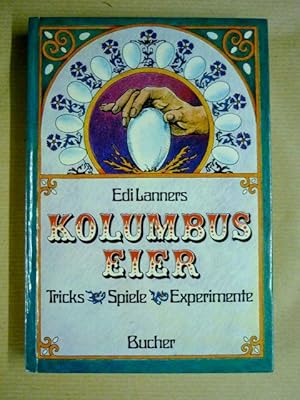 Kolumbus-Eier. Tricks, Spiele, Experimente