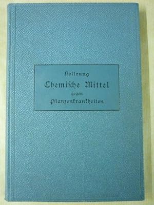 Handbuch der chemischen Mittel gegen Pflanzenkrankheiten. Herstellung und Anwendung im Grossen